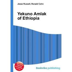  Yekuno Amlak of Ethiopia Ronald Cohn Jesse Russell Books