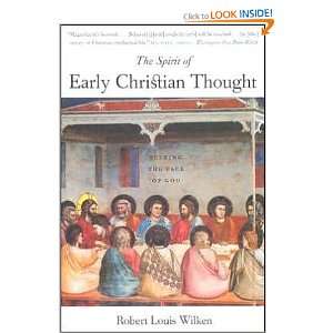 The Spirit of Early Christian Thought Seeking the Face of God Robert 