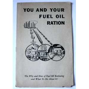  You and Your Fuel Oil Ration The Why and How of fuel Oil 