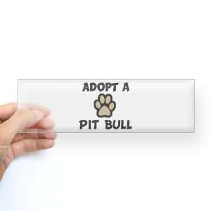  Adopt a PIT BULL Dog Bumper Sticker by  