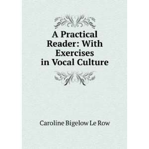   Exercises in Vocal Culture Caroline Bigelow Le Row  Books