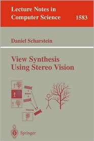 View Synthesis Using Stereo Vision, (354066159X), Daniel Scharstein 