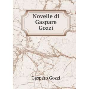    Gasparo Cesare Gozzi , conte Gasparo Gozzi Gasparo Gozzi  Books