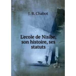  de Nisibe, son histoire, ses statuts J. B. Chabot  Books