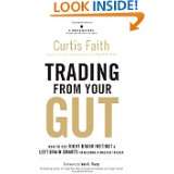 Trading from Your Gut How to Use Right Brain Instinct & Left Brain 