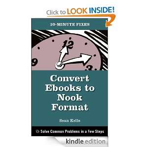 Convert Ebooks to Nook Format (10 Minute Fixes) Sean Kells  