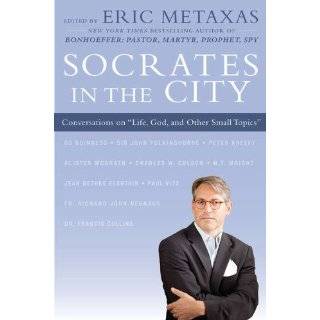 Socrates in the City Conversations on Life, God, and Other Small 