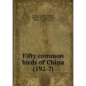  Fifty common birds of China (192 ?) (9781275001299) Claude R 