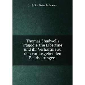  Thomas Shadwells TragÃ¶diethe Libertine und ihr VerhÃ 
