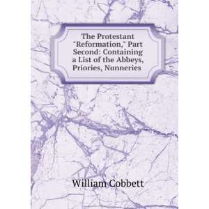   List of the Abbeys, Priories, Nunneries . William Cobbett Books
