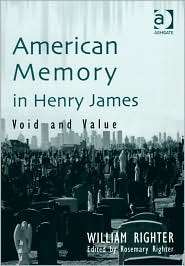 American Memory in Henry James Void and Value, (0754636747), William 
