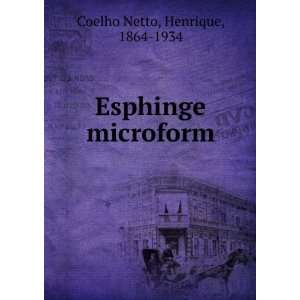    Esphinge microform Henrique, 1864 1934 Coelho Netto Books