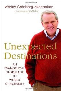 Unexpected Destinations An Evangelical Pilgrimage to World 