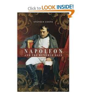    Napoleon and the Hundred Days [Hardcover] Stephen Coote Books