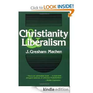Christianity and Liberalism J. Gresham Machen  Kindle 
