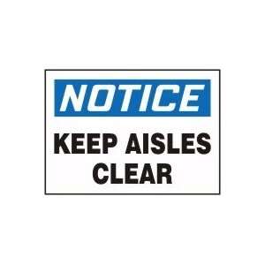  NOTICE KEEP AISLES CLEAR Sign   7 x 10 Aluma Lite