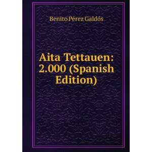  Aita Tettauen 2.000 (Spanish Edition) Benito PÃ©rez 