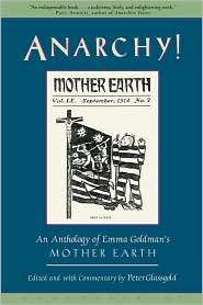 Anarchy An Anthology of Emma Goldmans Mother Earth, (1582430403 