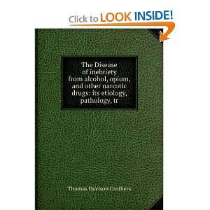   drugs its etiology, pathology, tr Thomas Davison Crothers Books