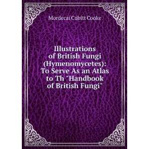   Atlas to Th Handbook of British Fungi. Mordecai Cubitt Cooke Books