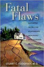 Fatal Flaws Navigating Destructive Relationships With People With 