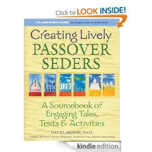 Creating Lively Passover Seders A Sourcebook of Engaging Tales, Texts 