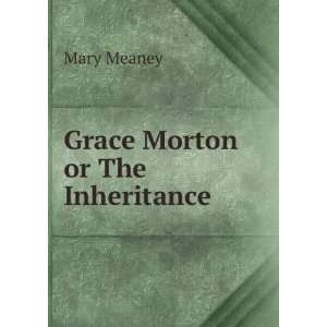  Grace Morton or The Inheritance Mary Meaney Books