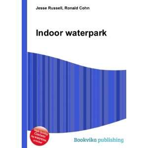  Indoor waterpark Ronald Cohn Jesse Russell Books