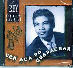 REY CANEY/VEN ACA PA GUARACHAR CD  