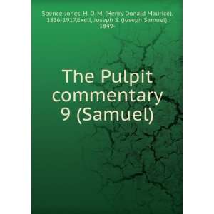  The Pulpit commentary. 9 (Samuel) H. D. M. (Henry Donald 