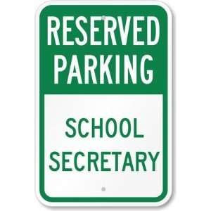  Reserved Parking   School Secretary Engineer Grade Sign 