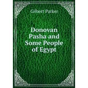    Donovan Pasha and Some People of Egypt Gilbert Parker Books