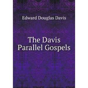  The Davis Parallel Gospels Edward Douglas Davis Books