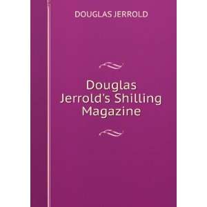    Douglas Jerrolds Shilling Magazine DOUGLAS JERROLD Books
