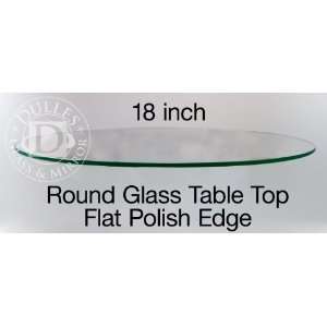  Glass Table Top 18 Round, 1/2 Thick, Flat Polish Edge 