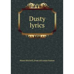 Dusty lyrics Moses Mitchell. [from old catalo Hodson  