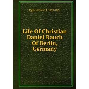   Daniel Rauch Of Berlin, Germany Eggers Friedrich 1819 1872 Books