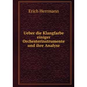   einiger Orchesterinstrumente und ihre Analyse Erich Herrmann Books