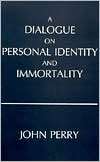 Dialogue on Personal Identity and Immortality, (0915144530), John R 