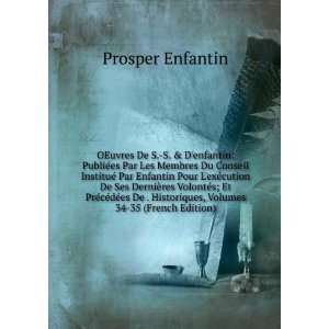   Historiques, Volumes 34 35 (French Edition) Prosper Enfantin Books