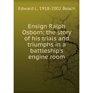  Ensign Ralph Osborn the story of his trials and triumphs 
