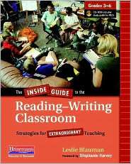 The Inside Guide to the Reading Writing Classroom, Grades 3 6 