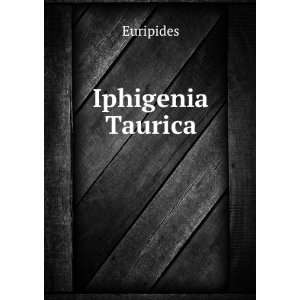  Iphigenia Taurica Euripides Books