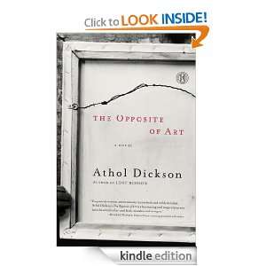 The Opposite of Art Athol Dickson  Kindle Store