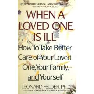 When A Loved One Is Ill Leonard Felder  Books