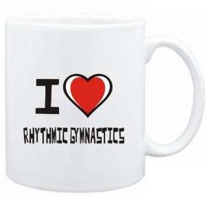  Mug White I love Rhythmic Gymnastics  Sports