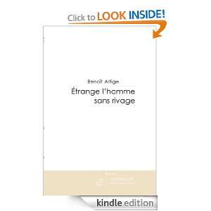 Etrange lhomme sans rivage (French Edition) Benoît Artige  