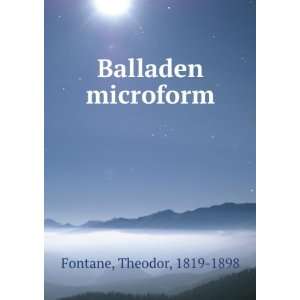  Balladen microform Theodor, 1819 1898 Fontane Books