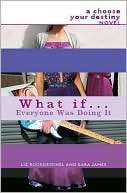 What if . . . Everyone Was Doing It (Choose Your Destiny Series)
