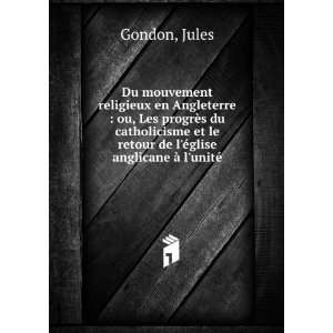   Ã©glise anglicane Ã  lunitÃ© Jules Gondon  Books